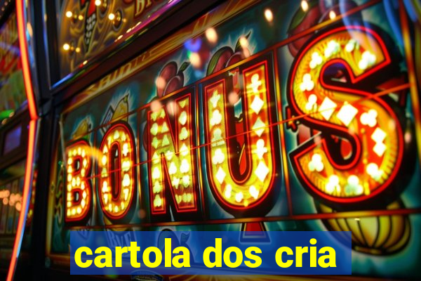 cartola dos cria